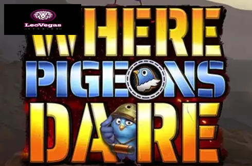 Where Pigeons Dare